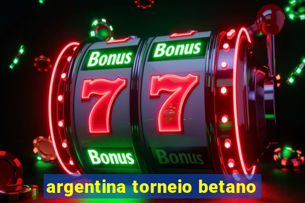 argentina torneio betano